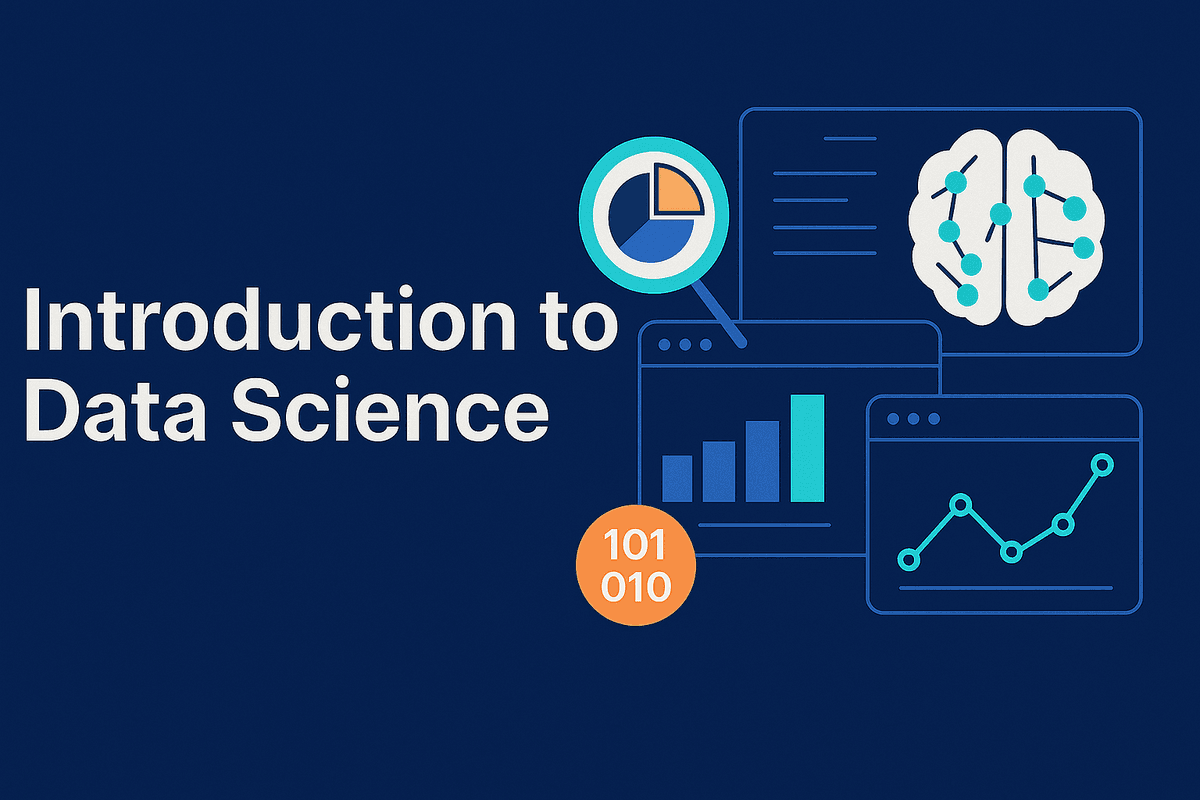 📊 Introduction to Data Science: What It Is, Why It Matters, and How to Get Started
